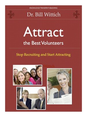 cover image of Attract the Best Volunteers: Stop Recruiting and Start Attracting